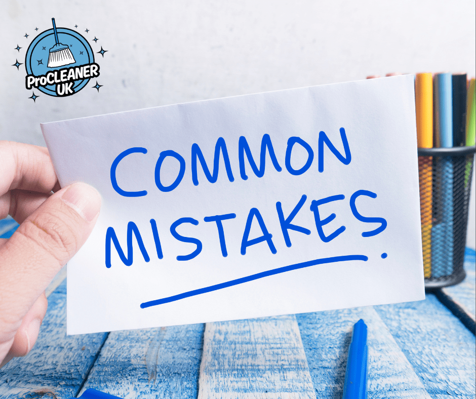 Top 7 Common Cleaning Business Mistakes in the UK (And How to Avoid Them from Day One)