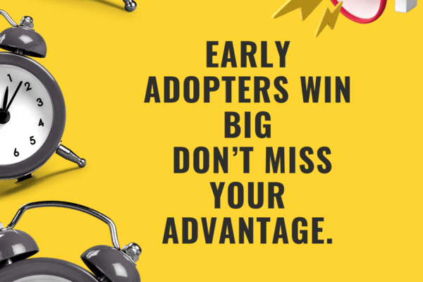 Limited Time Advantage Why Early Adopters of The One Win Big
