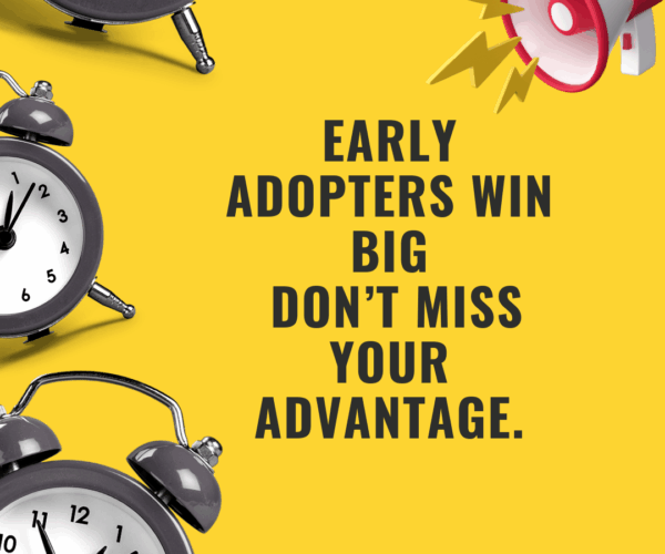 Limited Time Advantage Why Early Adopters of The One Win Big
