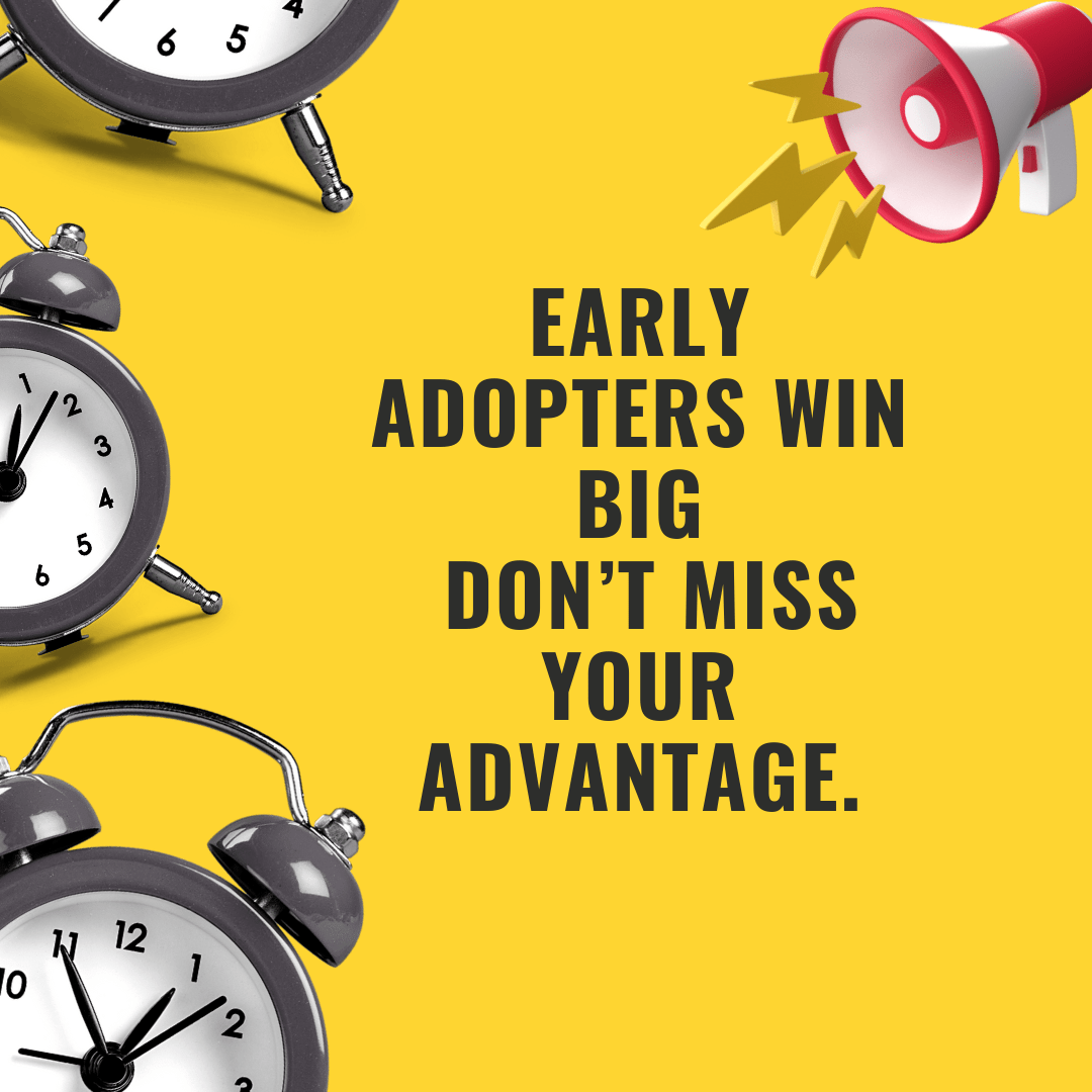 Limited Time Advantage Why Early Adopters of The One Win Big