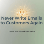 Never Write Emails Again