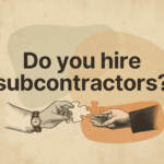 Do you hire subcontractors