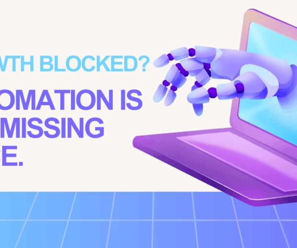 Why Ignoring Automation Could Be Killing Your Business Growth